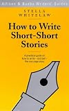 Whitelaw, Stella: How to Write Short-Short Stories