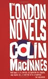 MacInnes, Colin: The London Novels MacInnes, Colin: The London Novels