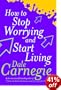 How to Stop Worrying and Start Living (Personal development)