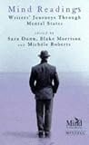 Morrison, Blake: Mind Readings: Writers' Journeys through Mental States Morrison, Blake: Mind Readings: Writers' Journeys through Mental States
