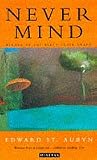 St. Aubyn, Edward: Never Mind