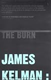 Kelman, James: The Burn Kelman, James: The Burn