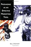 Stewart, Bill: Packaging as an Effective Marketing Tool
