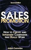 Cummins, Julian: Sales Promotion: How to Create and Implement Campaigns That Really Work