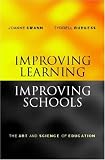 Burgess, Tyrrell: Improving Learning, Improving Schools: The Art & Science of Education