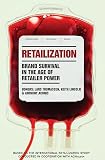 Lincoln, Keith: Retailization: Brand Survival in the Age of Retailer Power