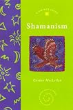 Maclellan, Gordon: Shamanism: A Piatkus Guide Maclellan, Gordon: Shamanism: A Piatkus Guide