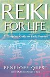 Quest, Penelope: Reiki for Life : A Complete Guide to Reiki Practice