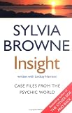 Browne, Sylvia: Insight : Case Files from the Psychic World Browne, Sylvia: Insight : Case Files from the Psychic World