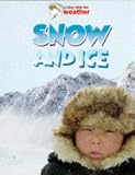 Steele, Philip: Snow and Ice Steele, Philip: Snow and Ice