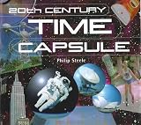 Steele, Philip: 20th Century Time Capsule Steele, Philip: 20th Century Time Capsule
