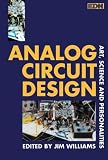 Williams, Jim: Analog Circuit Design: Art, Science and Personalities Williams, Jim: Analog Circuit Design: Art, Science and Personalities