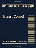 Liptak, Bela G.: Instrument Engineers Handbook Vol. 2: Process Control Liptak, Bela G.: Instrument Engineers Handbook Vol. 2: Process Control