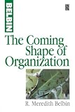 Belbin, Meredith: The Coming Shape of Organization