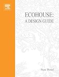 Roaf, Susan: Ecohouse: A Design Guide Roaf, Susan: Ecohouse: A Design Guide