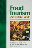 Mitchell, Richard: Food Tourism Around the World: Development, Management and Markets Mitchell, Richard: Food Tourism Around the World: Development, Management and Markets