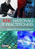 Anderson, Howard: Btec Nationals-It Practitioners: Core Units for Btec Nationals in It and Computing Anderson, Howard: Btec Nationals-It Practitioners: Core Units for Btec Nationals in It and Computing