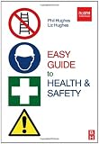 Hughes, Liz: Easy Guide to Health and Safety