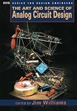 Williams, Jim: The Art and Science of Analog Circuit Design Williams, Jim: The Art and Science of Analog Circuit Design