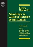 Bradley, Walter G.: Review Manual for Neurology in Clinical Practice