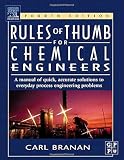 Rules of Thumb for Chemical Engineers (0750678569) by Branan, Carl R. Branan, Carl R.: Rules of Thumb for Chemical Engineers
