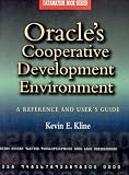 Kline, Kevin E.: Oracle's Cooperative Development Environment: A Reference and User's Guide Kline, Kevin E.: Oracle's Cooperative Development Environment: A Reference and User's Guide