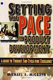 McGrath, Michael E.: Setting the Pace in Product Development: A Guide to Product and Cycle-Time Excellence