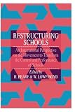 Beare, Hedley: Restructuring Schools: An International Perspective on the Movement to Transform the Control and Performance of Schools Beare, Hedley: Restructuring Schools: An International Perspective on the Movement to Transform the Control and Performance of Schools