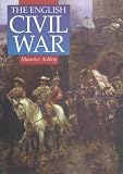 Ashley, Maurice: The English Civil War