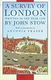 Stow, John: A Survey of London: Written in the Year 1598