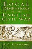 Richardson, Roger: Local Dimensions of the English Civil Wars Richardson, Roger: Local Dimensions of the English Civil Wars