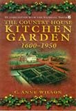 Leeds Symposium on Food History 1995): The Country House Kitchen Garden 1600-1950: How Produce Was Grown and How It Was Used