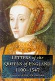 Crawford, Anne: Letters of the Queens of England 1100-1547 Crawford, Anne: Letters of the Queens of England 1100-1547