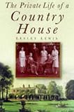 Lewis, Lesley: The Private Life of a Country House