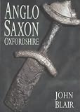 Blair, John: Anglo-Saxon Oxfordshire