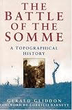 Gliddon, Gerald: The Battle of the Somme: A Topographical History Gliddon, Gerald: The Battle of the Somme: A Topographical History