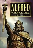 Peddie, John: Alfred: Warrior King