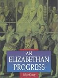 Dovey, Zillah: An Elizabethan Progress: The Queen's Journey into East Anglia, 1578