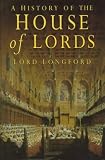 Longford, Frank Pakenham: A History of the House of Lords