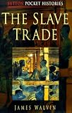 Walvin, James: The Slave Trade