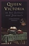 Hibbert, Christopher: Queen Victoria in Her Letters and Journals