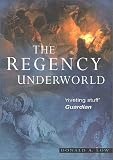 Low, Donald A.: The Regency Underworld