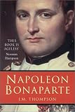 Thompson, J. M.: Napoleon Bonaparte