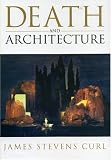 Death and Architecture (0750928778) by Curl, James S. Curl, James S.: Death and Architecture