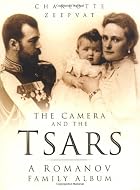 The Camera and the Tsars: A Romanov Family&hellip;