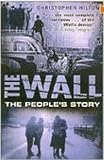 The Wall : The People's Story (0750930551) by Hilton, Christopher Hilton, Christopher: The Wall : The People's Story