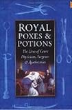 Royal Poxes & Potions: The Lives of Court Physicians, Surgeons & Apothecaries (0750931841) by Lamont-Brown, Raymond Lamont-Brown, Raymond: Royal Poxes & Potions: The Lives of Court Physicians, Surgeons & Apothecaries