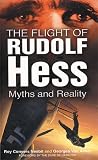 Nesbit, Roy Conyers: The Flight of Rudolf Hess: Myths and Reality Nesbit, Roy Conyers: The Flight of Rudolf Hess: Myths and Reality