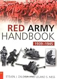 Zaloga, Steve J.: Red Army Handbook 1939-1945 Zaloga, Steve J.: Red Army Handbook 1939-1945