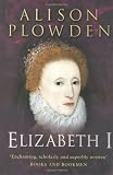 Plowden, Alison: Elizabeth I Plowden, Alison: Elizabeth I
